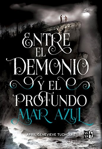 ENTRE EL DEMONIO Y EL PROFUNDO MAR AZUL