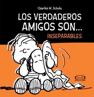 SNOOPY. LOS VERDADEROS AMIGOS SON… INSEPARABLES