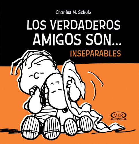 SNOOPY. LOS VERDADEROS AMIGOS SON… INSEPARABLES