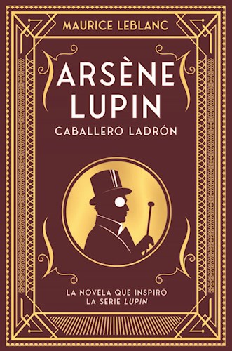 ARSENE LUPIN. UN CABALLERO LADRON