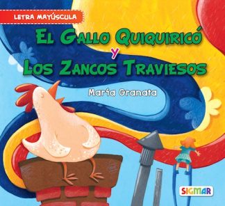 EL GALLO QUIQUIRICO Y LOS ZANCOS TRAVIESOS