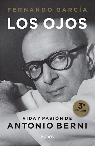 LOS OJOS.  VIDA Y PASION DE ANTONIO BERNI