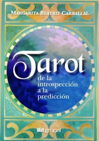 TAROT  DE LA INSTROSPECCION A LA PREDICCION