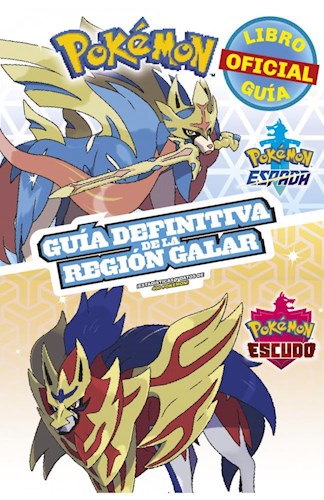 POKEMON. GUIA DEFINITIVA DE LA REGION GALAR.