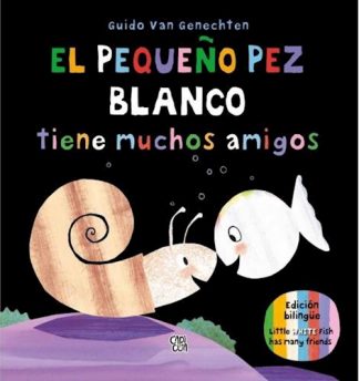 EL PEQUEÑO PEZ BLANCO TIENE MUCHOS AMIGOS
