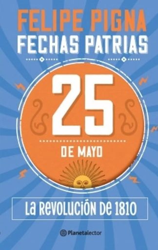FECHAS PATRIAS. 25 DE MAYO