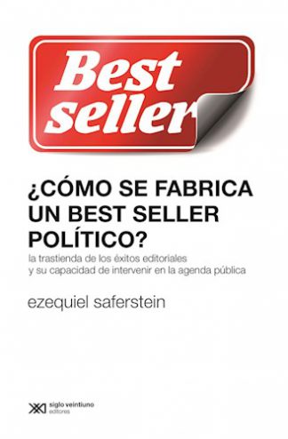 BEST SELLER. ¿COMO SE FABRICA UN BEST SELLER POLITICO?