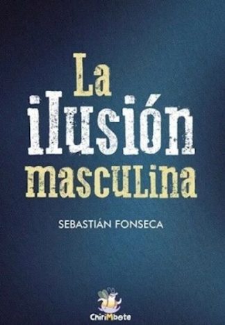 LA ILUSION MASCULINA