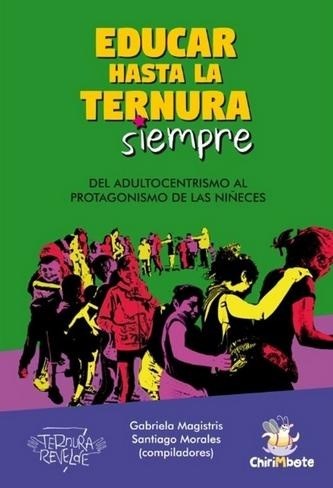 EDUCAR HASTA LA TERNURA SIEMPRE