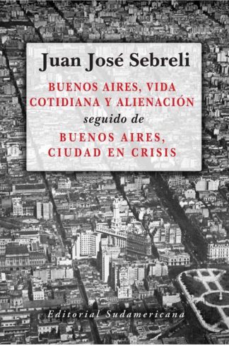 BUENOS AIRES  VIDA COTIDIANA Y ALIENACION
