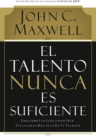 EL TALENTO NUNCA ES SUFICIENTE