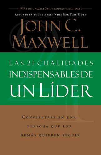 LAS 21 CUALIDADES INDISPENSABLES DE UN LIDER