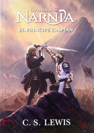 LAS CRONICAS DE NARNIA 4 - EL PRINCIPE CASPIAN