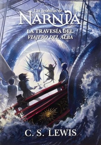 LAS CRONICAS DE NARNIA 5 - LA TRAVESIA DEL VIAJERO DEL ALBA