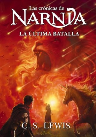 LAS CRONICAS DE NARNIA 7 - LA ULTIMA BATALLA