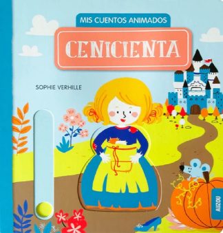 CENICIENTA. MIS CUENTOS ANIMADOS