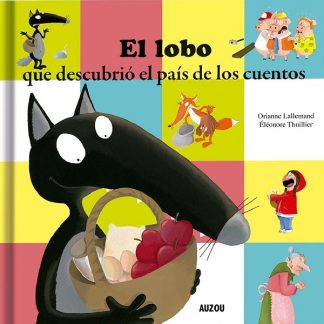 EL LOBO QUE DESCUBRIO EL PAIS DE LOS CUENTOS