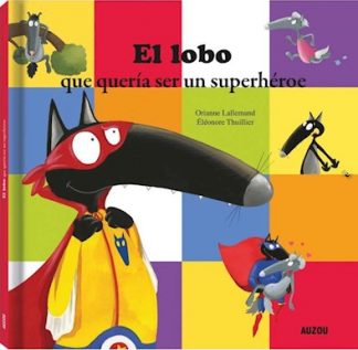 EL LOBO QUE QUERIA SER UN SUPERHEROE