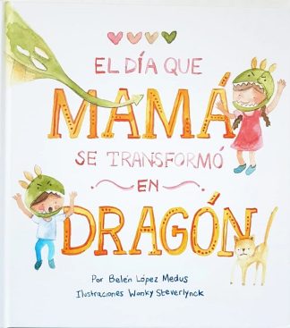EL DIA QUE MAMA SE TRANFORMO EN DRAGON