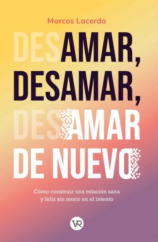 AMAR, DESARMAR Y AMAR DE NUEVO
