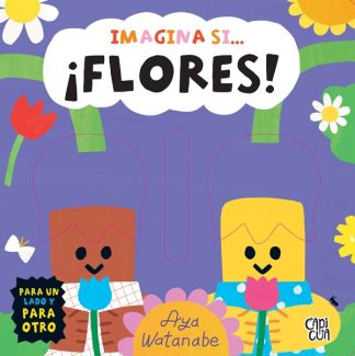 IMAGINA SI... ¡FLORES!