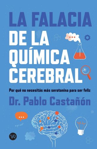 LA FALACIA DE LA QUIMICA CEREBRAL