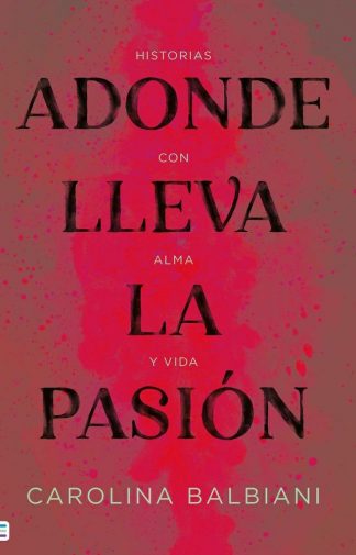 ADONDE LLEVA LA PASION
