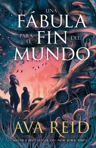 UNA FABULA PARA EL FIN DEL MUNDO