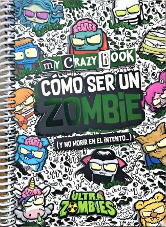 MY CRAZY BOOK. COMO SER UN ZOMBIE