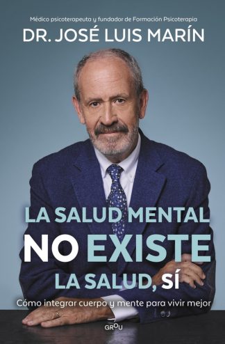 LA SALUD MENTAL NO EXISTE. LA SALUD, SÍ