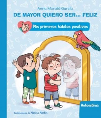 DE MAYOR QUIERO SER…FELIZ - AUTOESTIMA