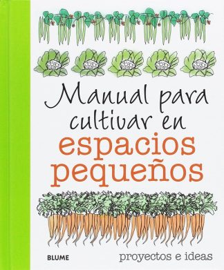 MANUAL PARA CULTIVAR EN ESPACIOS PEQUEÑOS