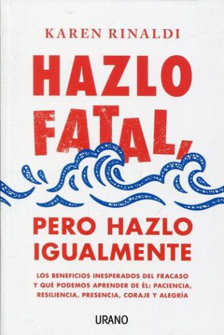 HAZLO FATAL  PERO HAZLO IGUALMENTE