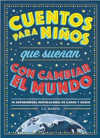 CUENTOS PARA NIÑOS QUE SUEÑAN CON CAMBIAR EL MUNDO