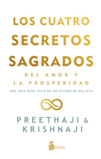 CUATRO SECRETOS SAGRADOS DEL AMOR A LA PROSPERIDAD