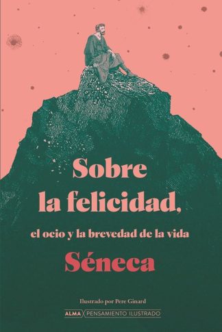 SOBRE LA FELICIDAD  EL OCIO Y LA BREVEDAD DE LA VIDA