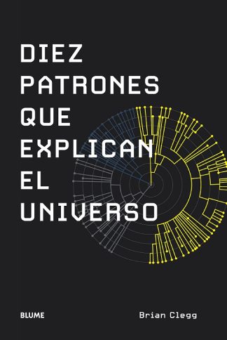 DIEZ PATRONES QUE EXPLICAN EL UNIVERSO