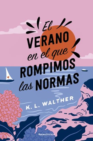 EL VERANO EN EL QUE ROMPIMOS LAS NORMAS