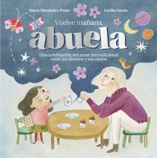 VUELVE MANAÑA, ABUELA
