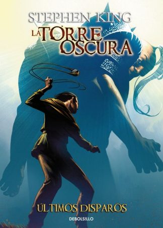 LA TORRE OSCURA 11 - ULTIMOS DISPAROS