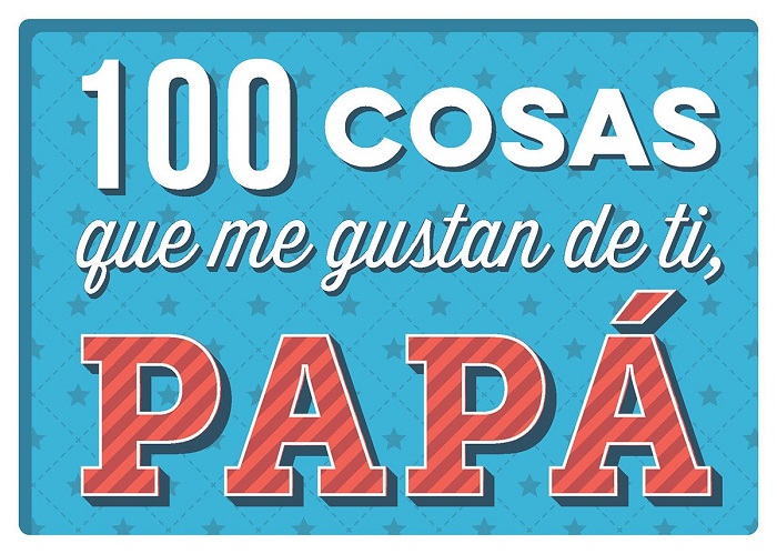 100 COSAS QUE ME GUSTAN DE TI, PAPA