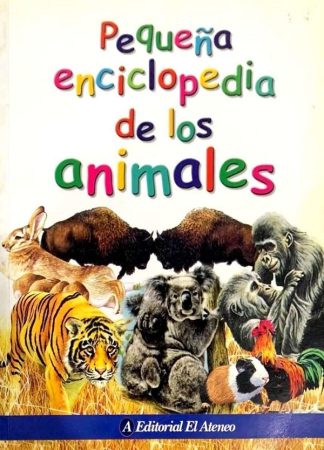 PEQUEÑA ENCICLOPEDIA DE LOS ANIMALES
