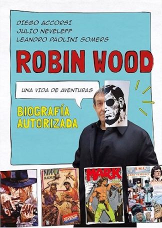 ROBIN WOOD. UNA VIDA DE AVENTURAS