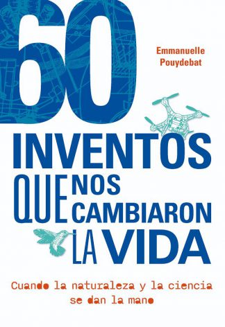 60 INVENTOS QUE NOS CAMBIARON LA VIDA