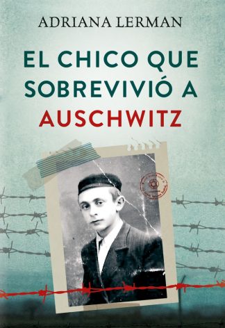 EL CHICO QUE SOBREVIVIO A AUSCHWITZ