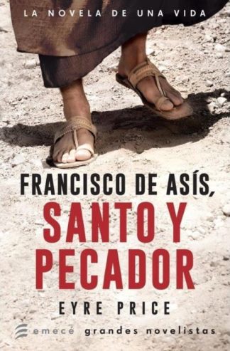 FRANCISCO DE ASIS. SANTO Y PECADOR