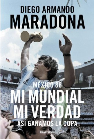 MEXICO 86. MI MUNDIAL. MI VERDAD