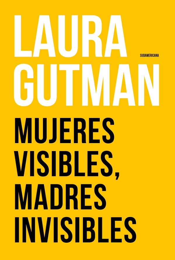 MUJERES VISIBLES, MADRES INVISIBLES