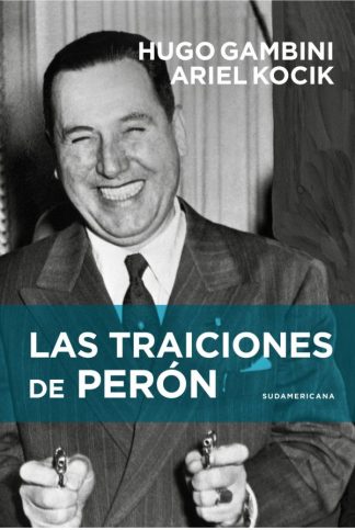 LAS TRAICIONES DE PERON