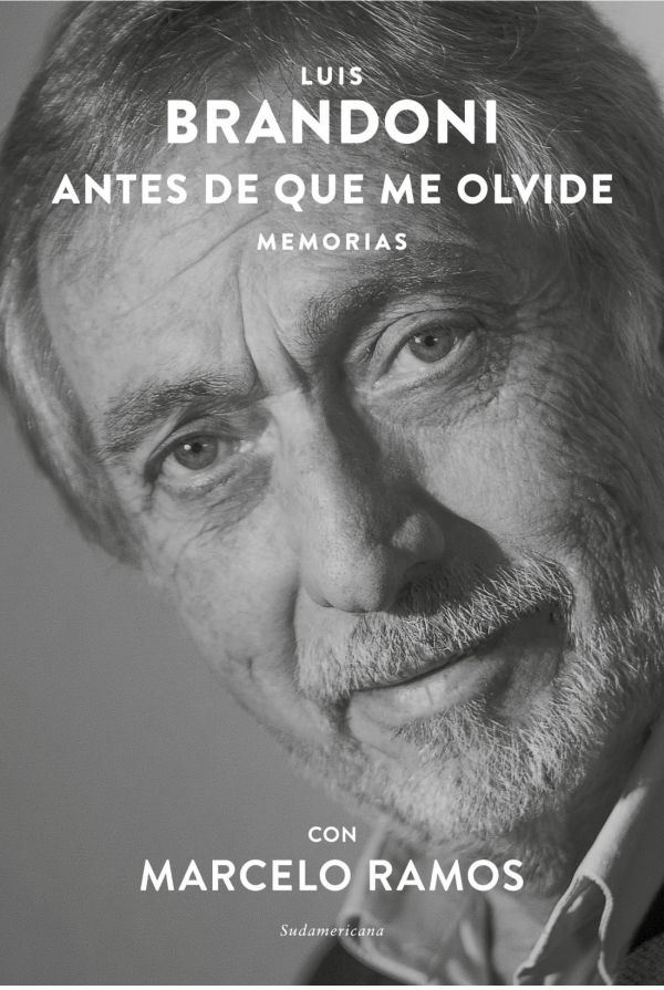 LUIS BRANDONI. ANTES DE QUE ME OLVIDE